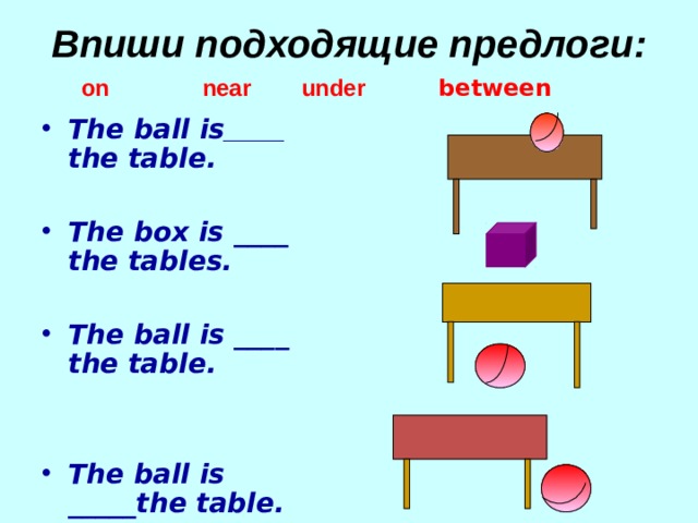 1 the book is the table. Предлоги в английском языке on in under. Упражнения на предлоги.