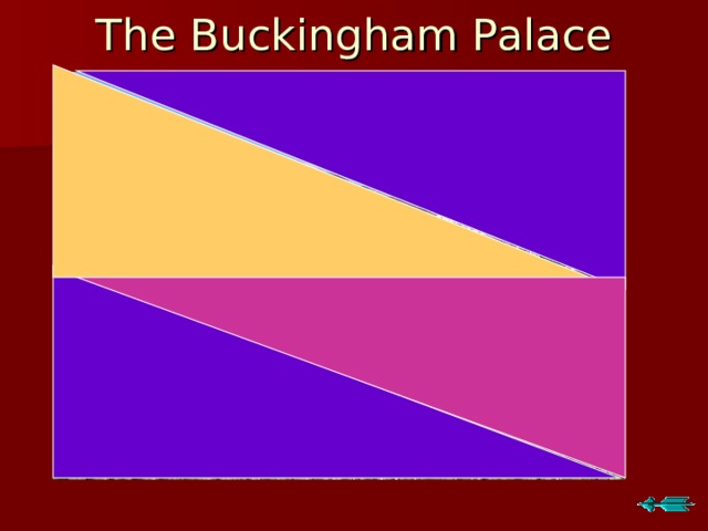 The Buckingham Palace  
