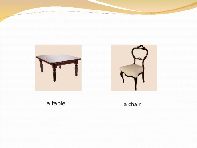 a table a chair 