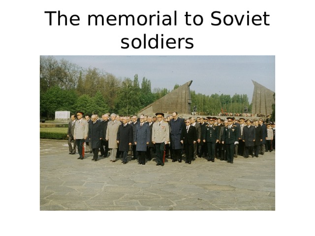 The memorial to Soviet soldiers 