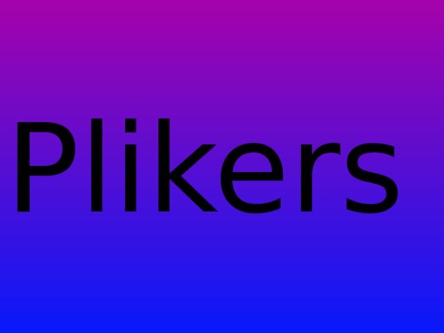 Plikers 
