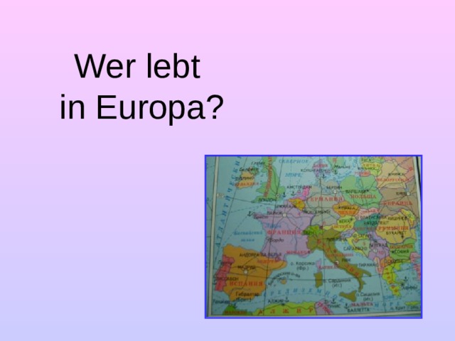 Wer lebt  in Europa?