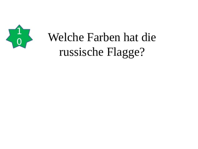 10 Welche Farben hat die russische Flagge?  