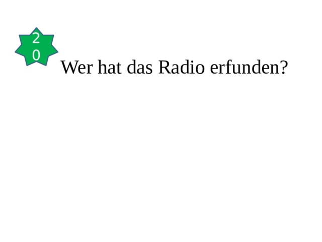 20 Wer hat das Radio erfunden?  