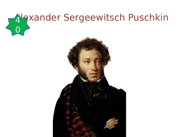 Alexander Sergeewitsch Puschkin 40 