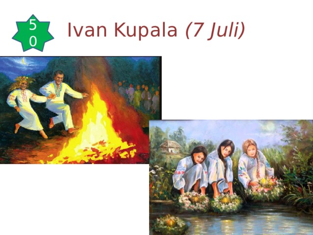 Ivan Kupala (7 Juli) 50 