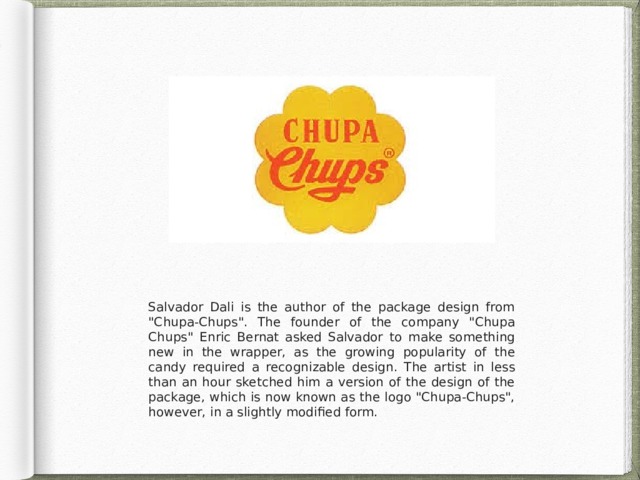 Salvador Dali is the author of the package design from 