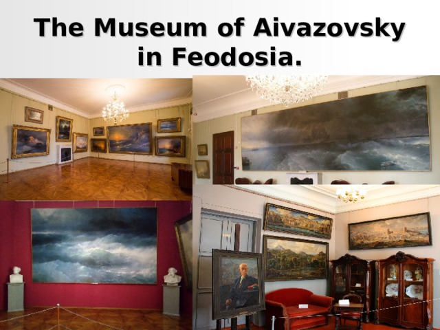 The Museum of Aivazovsky in Feodosia. 