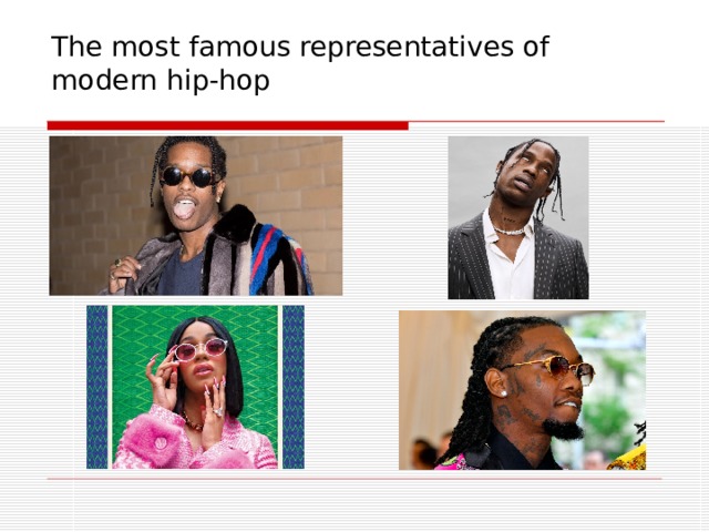 The most famous representatives of modern hip-hop 