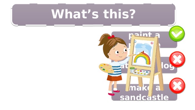 1/14 What’s this?  paint a picture eat a hot dog make a sandcastle 