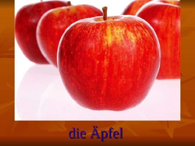 die Äpfel