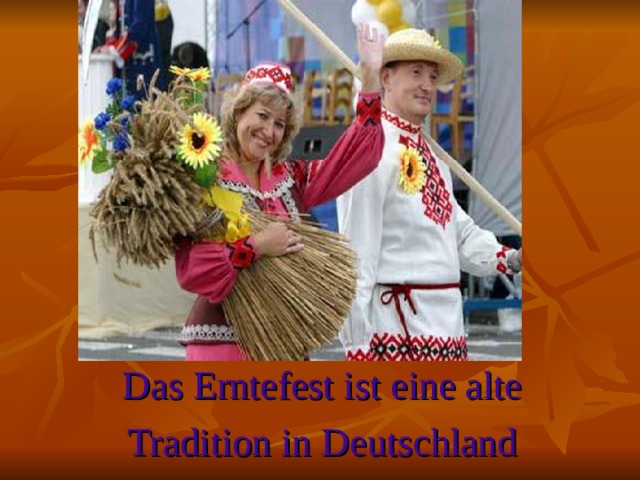 Das Erntefest ist eine alte Tradition in Deutschland