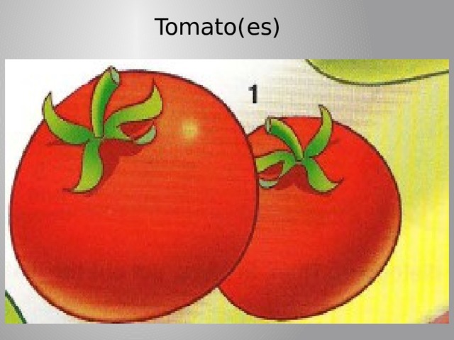 Tomato(es) 