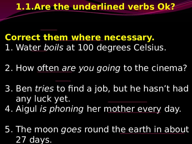 Underline the verbs. Water ______ at 100 degrees Celsius. Water boils at 100 degrees Celsius ответы. Water boils at 100 degrees. 1 Water boils at 100 degrees.