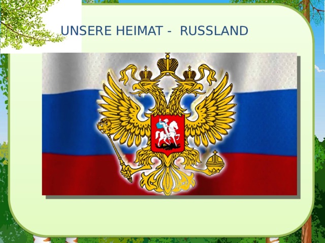 UNSERE HEIMAT - RUSSLAND