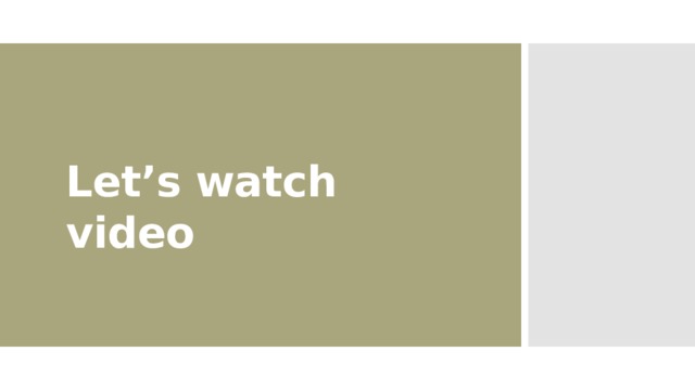 Let’s watch video 