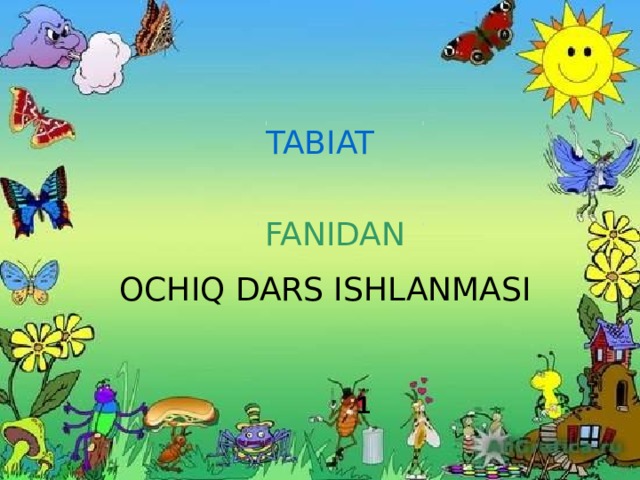 TABIAT FANIDAN OCHIQ DARS ISHLANMASI 1 