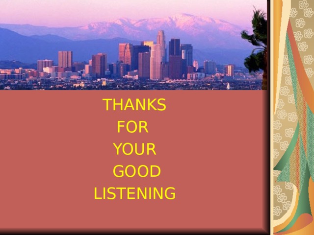 THANKS  FOR  YOUR  GOOD  LISTENING 