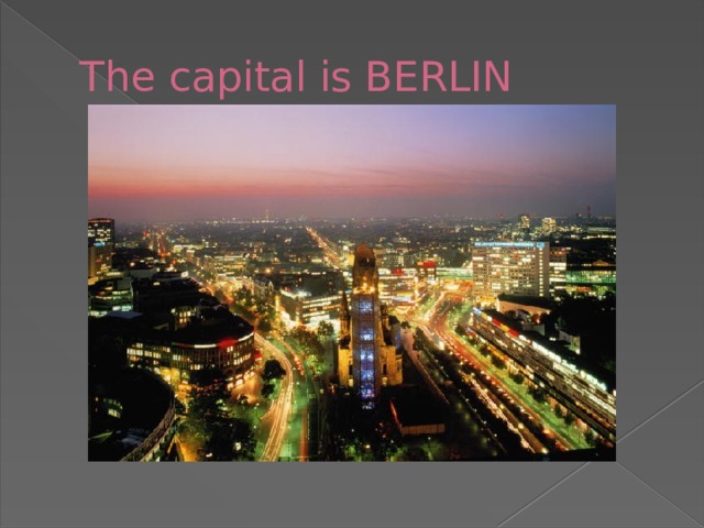 The capital is BERLIN 