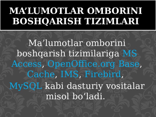 Qidiruv tizimlari haqida malumot. Ma'lumotlar omborini boshqarish. Ma'lumotlar. Ma'lumotlar ombori. МАЪЛУМОТЛАР базаси презентация.