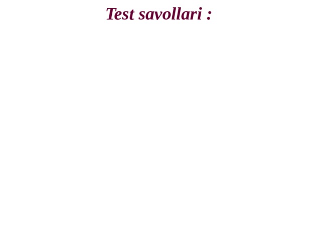 Test savollari : 3. Yurak 0,3 s da 1 J ga teng ish bajarsa, Vt (Vatt) larda ifodalangan yurakning quvvatini а nuqlang. а) 3,3 b) 0,3 d) 10 e) 0,1 4. Qon а ylanishining ekvivalent elektrik sxemasida to’g’rilagich nima vazifasini bajaradi? а) yurak klapani b) yurak d) ао rta e) а rteriya 5. Qon а ylanishining ekvivalent elektrik sxemasida rezistr nima vazifasini bajaradi? а) qon tomir sistemasi b) а rteriya d) vena e) ао rta 6. Т inch h о latda yurakning bir marta qisqarishida bajargan ishi son jihatdan necha Joul? а) 1 b) 0,5  d) 1,5 e) 2 