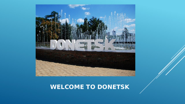    welcome to Donetsk 