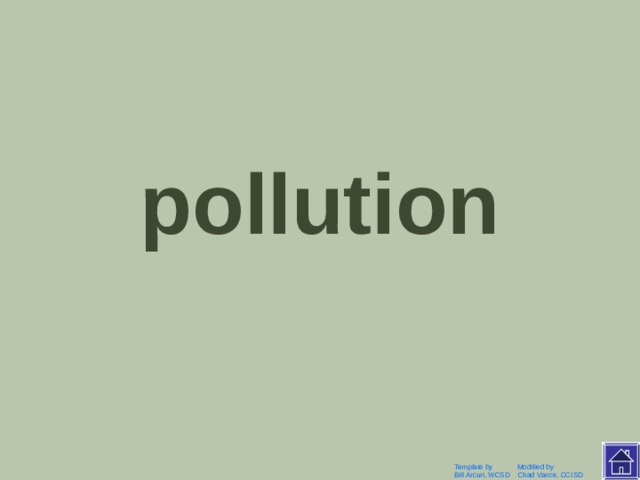 загрязнение Template by Modified by Bill Arcuri, WCSD Chad Vance, CCISD 