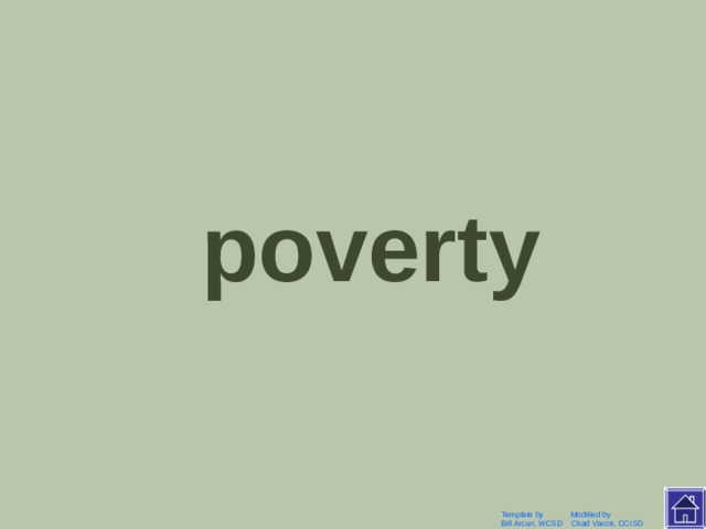 бедность Template by Modified by Bill Arcuri, WCSD Chad Vance, CCISD 
