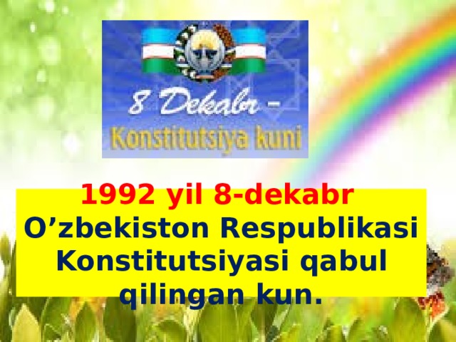 8 dekabr konstitutsiya bayrami sherlar. O'zbekiston Respublikasi Konstitutsiya. 8-Dekabr Konstitutsiya moddalari. 1992 Йил 8 декабрь. 8 Dekabr Konstitutsiya Bayrami табриклар.