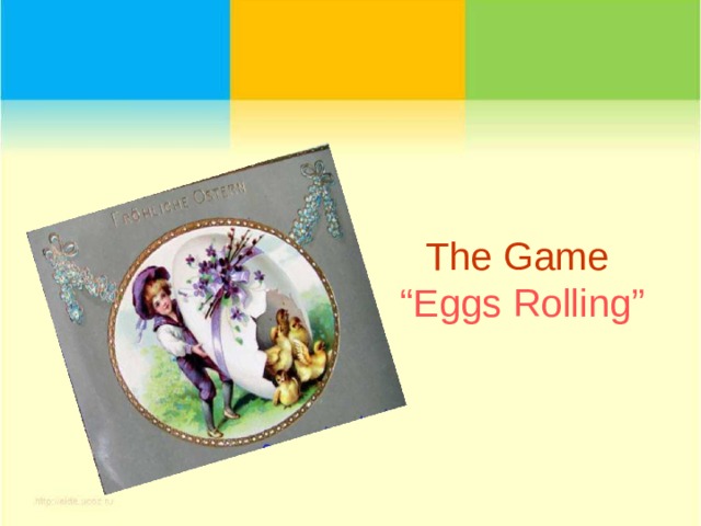 The Game   “Eggs Rolling” 