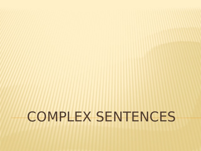 Complex sentences 