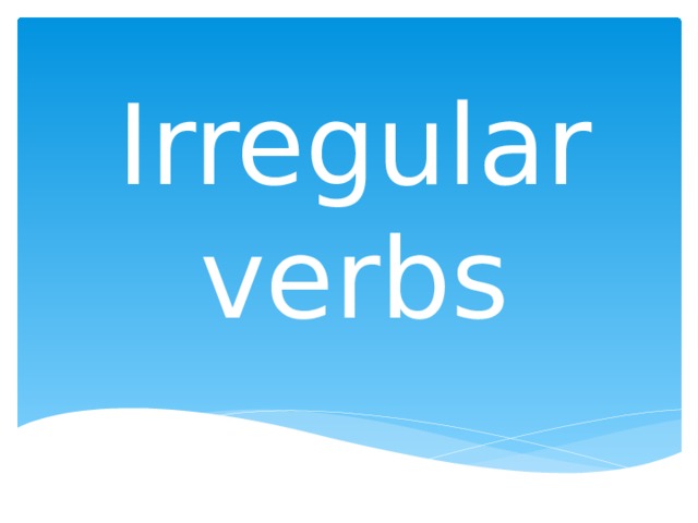 Irregular verbs spotlight