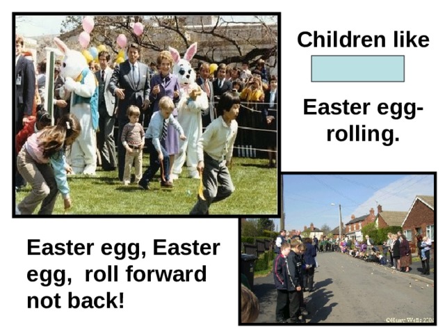 Children like to play Easter egg-rolling. Easter egg, Easter egg, roll forward not back! 
