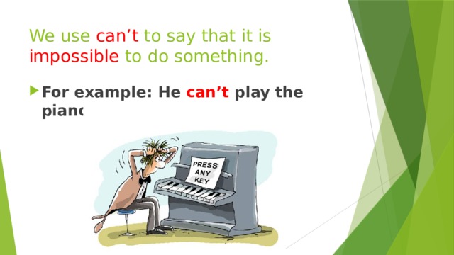 Can and can't for possibilities.