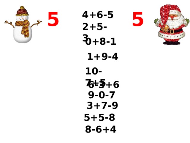 5 5 4+6-5 2+5-3 0+8-1 1+9-4 10-7+5 6-3+6 9-0-7 3+7-9 5+5-8 8-6+4 