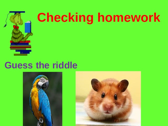 Checking homework  Guess the riddle