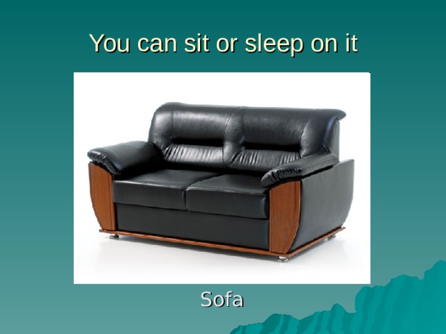 You can sit or sleep on it Sofa