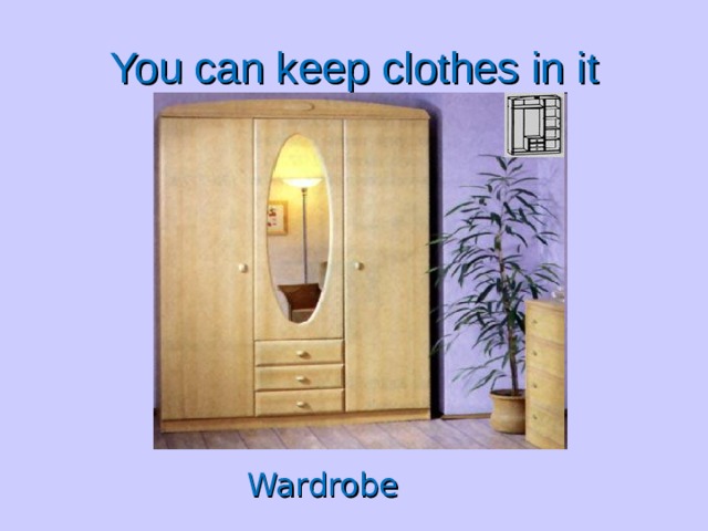 You can keep clothes in it Wardrobe Wardrobe Wardrobe Wardrobe Wardrobe