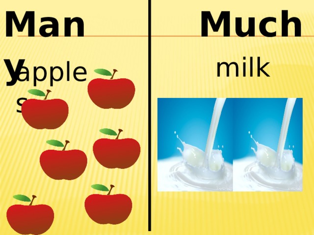 Many  Much  milk  apples 