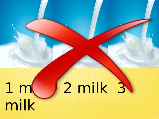 1 milk 2 milk 3 milk 
