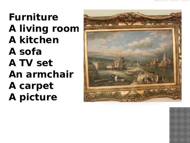 Furniture A living room A kitchen A sofa A TV set An armchair A carpet A picture 