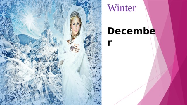 Winter  December  January  February 