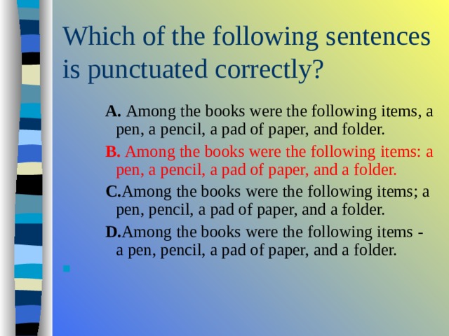 A. Among the books were the following items, a pen, a pencil, a pad of paper, and folder. A. Among the books were the following items, a pen, a pencil, a pad of paper, and folder. A. Among the books were the following items, a pen, a pencil, a pad of paper, and folder. B. Among the books were the following items: a pen, a pencil, a pad of paper, and a folder. B. Among the books were the following items: a pen, a pencil, a pad of paper, and a folder. B. Among the books were the following items: a pen, a pencil, a pad of paper, and a folder. C. Among the books were the following items; a pen, pencil, a pad of paper, and a folder. D. Among the books were the following items - a pen, pencil, a pad of paper, and a folder. C. Among the books were the following items; a pen, pencil, a pad of paper, and a folder. D. Among the books were the following items - a pen, pencil, a pad of paper, and a folder. C. Among the books were the following items; a pen, pencil, a pad of paper, and a folder. D. Among the books were the following items - a pen, pencil, a pad of paper, and a folder. 