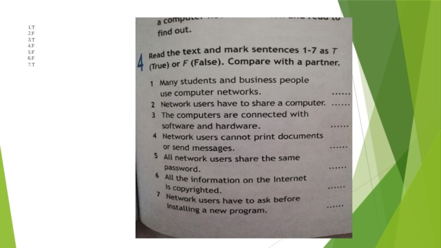 1.T  2.F  3.T  4.F  5.F  6.F  7.T 
