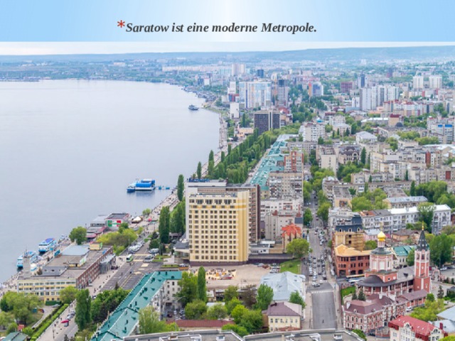 Saratow ist eine moderne Metropole. 
