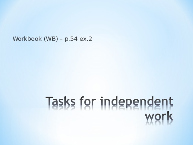 Workbook (WB) – p. 54 ex. 2 