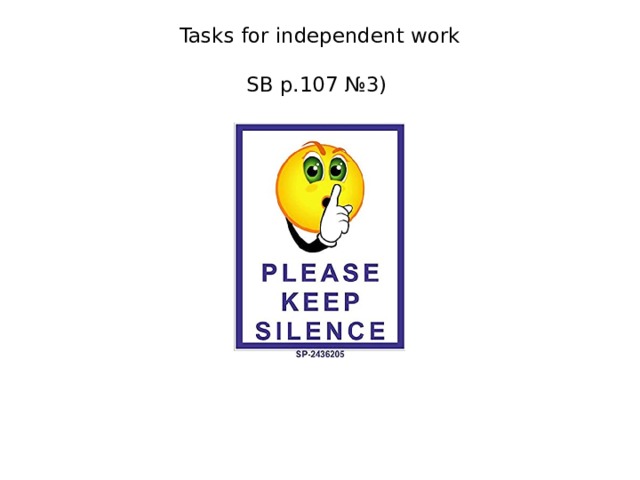 Tasks for independent work   SB p.107 №3) 