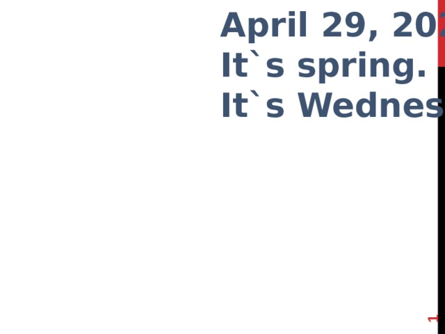  April 29, 2020  It`s spring.  It`s Wednesday   