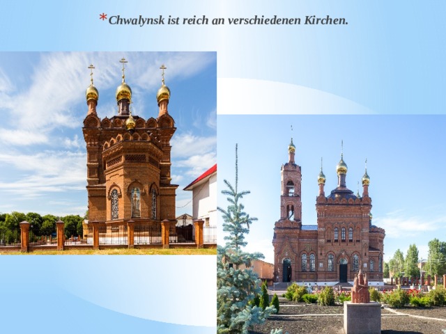 Chwalynsk ist reich an verschiedenen Kirchen. 