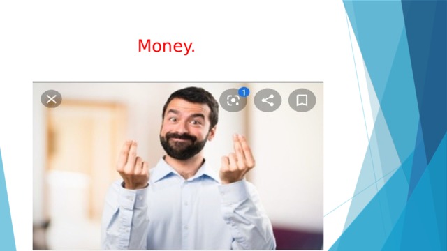 Money. 